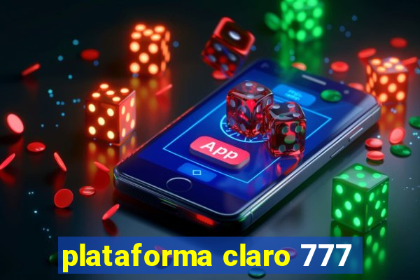 plataforma claro 777